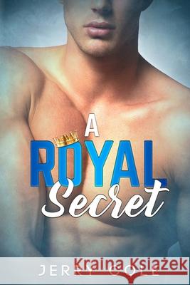 A Royal Secret Jerry Cole 9781086126365 Independently Published