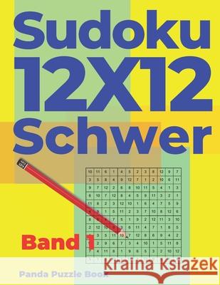 Sudoku 12x12 Schwer - Band 1: Sudoku Irregular - Sudoku Varianten - Logikspiele Für Erwachsene Book, Panda Puzzle 9781086140910 Independently Published