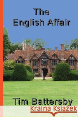 The English Affair Tim Battersby 9781086149210 Independently Published