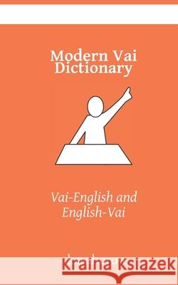 Modern Vai Dictionary: Vai-English & English-Vai Kasahorow 9781086159721