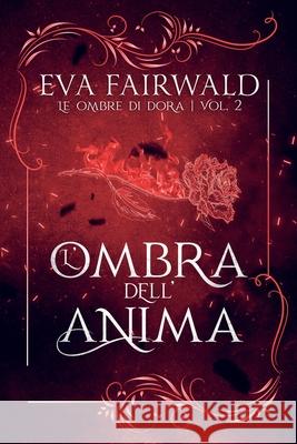 L'ombra dell'anima: romanzo conclusivo della serie Le ombre di Dora Design, Catnip 9781086160819