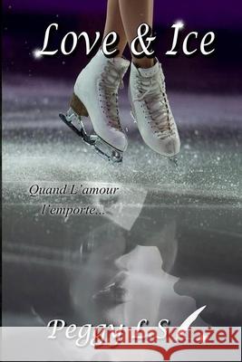 Love & Ice Peggy L 9781086163087 Independently Published