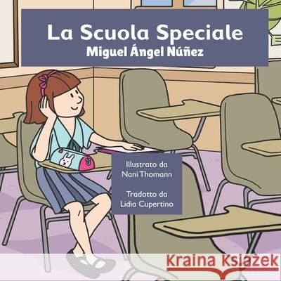 La Scuola Speciale Nani Thomann Lidia Cupertino Miguel Angel Nunez 9781086165920 Independently Published