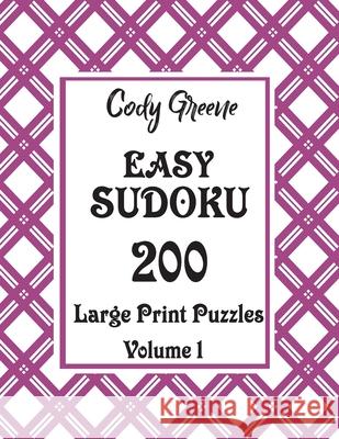 Easy Sudoku: 200 Large Print Puzzles Volume 1 Cody King 9781086167702 Independently Published