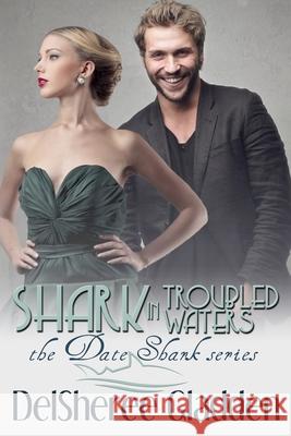 Shark In Troubled Waters Delsheree Gladden 9781086185058 Independently Published