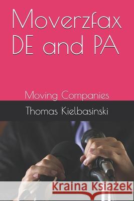 Moverzfax DE and PA: Moving Companies Thomas Kielbasinski 9781086195705 Independently Published