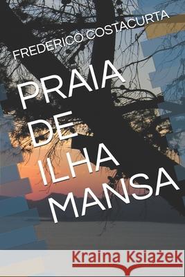 Praia de Ilha Mansa Frederico Costacurta 9781086196467 Independently Published