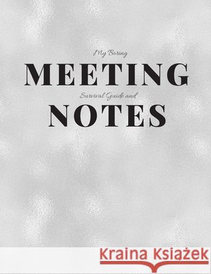 My Boring Meeting Survival Guide and Notes: 8.5x11 Meeting Notebook and Puzzle Book Gadfly Books 9781086200263 Independently Published