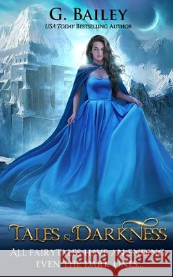 Tales & Darkness G. Bailey 9781086209952 Independently Published