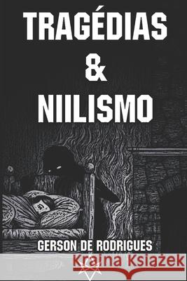 Tragédias & Niilismo de Rodrigues, Gerson 9781086210583 Independently Published
