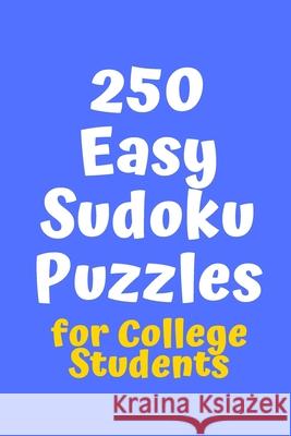 250 Easy Sudoku Puzzles for College Students Central Puzzle Agency 9781086214406