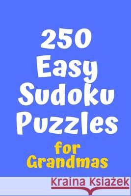 250 Easy Sudoku Puzzles for Grandmas Central Puzzle Agency 9781086214437