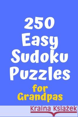 250 Easy Sudoku Puzzles for Grandpas Central Puzzle Agency 9781086214451