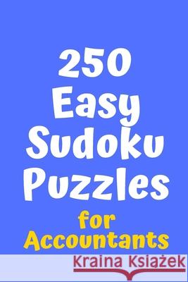 250 Easy Sudoku Puzzles for Accountants Central Puzzle Agency 9781086214499