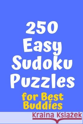 250 Easy Sudoku Puzzles for Best Buddies Central Puzzle Agency 9781086214567 Independently Published