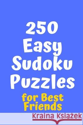 250 Easy Sudoku Puzzles for Best Friends Central Puzzle Agency 9781086214581