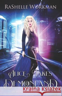 Alice Takes Demonland Rashelle Workman 9781086218510 Independently Published