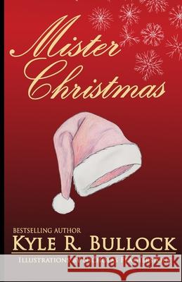 Mister Christmas Nicholas Featherstone Kyle R. Bullock 9781086218725