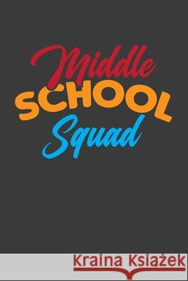 Middle School Squad: First Day of Middle School Adventure Book Frozen Cactus Designs 9781086219593 Independently Published