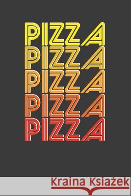 Pizza Pizza Pizza Pizza Pizza: Vintage Italian Food Lover Gift Frozen Cactus Designs 9781086221626 Independently Published