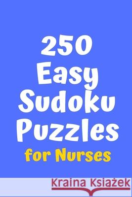 250 Easy Sudoku Puzzles for Nurses Central Puzzle Agency 9781086228922 Independently Published