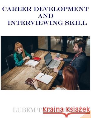 Career Development and Interviewing Skill Lubem Tarkumbur 9781086229288 Independently Published