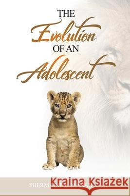 The Evolution of an Adolescent Shermaine Mahan 9781086237979