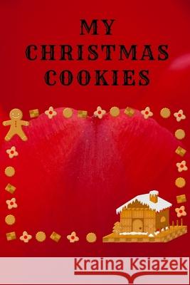 My Christmas Cookies: Recipe Collection Book Castles Corner Sho 9781086239164