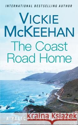 The Coast Road Home Vickie McKeehan 9781086243703