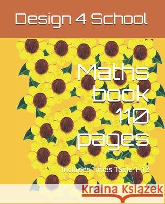 Maths book 110 pages: Includes Times Table 1-12 Design 4. School 9781086270396