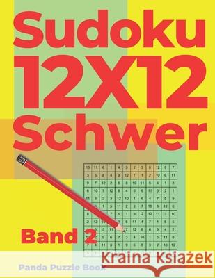 Sudoku 12x12 Schwer - Band 2: Sudoku Irregular - Sudoku Varianten - Logikspiele Für Erwachsene Book, Panda Puzzle 9781086280418