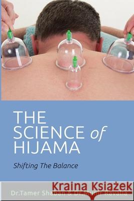 The science of hijama: Shifting the balance Munir Ravalia Tamer Shaban 9781086320213 Independently Published