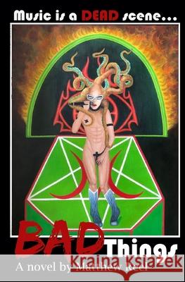 Bad Things Matthew Reel 9781086323153 Independently Published