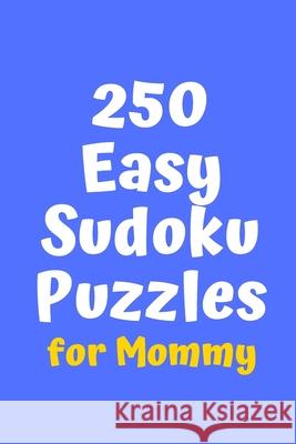 250 Easy Sudoku Puzzles for Mommy Central Puzzle Agency 9781086344660