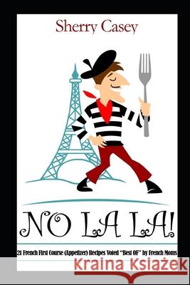 No La La!: 21 French First Course (Appetizer) Recipes Voted 