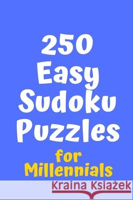 250 Easy Sudoku Puzzles for Millennials Central Puzzle Agency 9781086344868