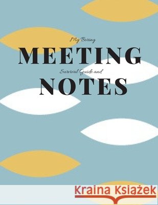My Boring Meeting Survival Guide and Notes: 8.5x11 Meeting Notebook and Puzzle Book Gadfly Books 9781086417302 Independently Published