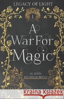 A War for Magic M. Lynn Michelle Bryan 9781086422047