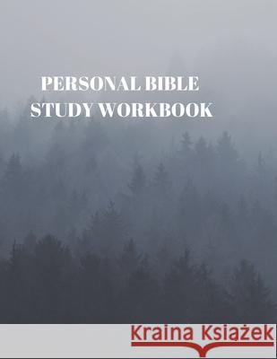 Personal Bible Study Workbook: 116 Pages Formated for Scripture and Study! Larry Sparks 9781086425215