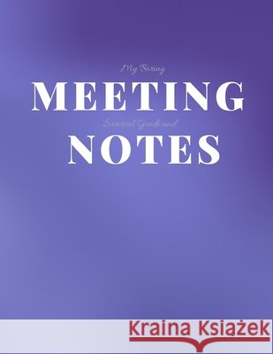 My Boring Meeting Survival Guide and Notes: 8.5x11 Meeting Notebook and Puzzle Book Gadfly Books 9781086427721 Independently Published