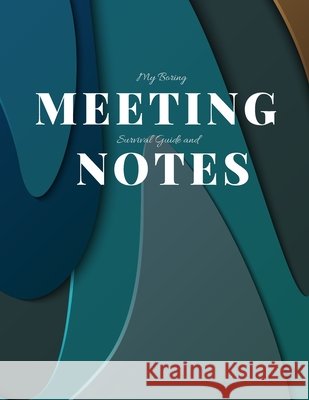 My Boring Meeting Survival Guide and Notes: 8.5x11 Meeting Notebook and Puzzle Book Gadfly Books 9781086430622 Independently Published