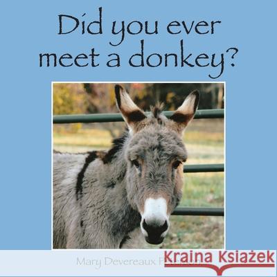 Did You Ever Meet a Donkey? Mary Devereaux Peterson 9781086445800