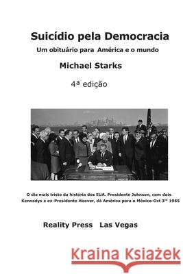 Suicide pela Democracia: Um obituário para a América e o mundo Starks, Michael 9781086446036 Independently Published