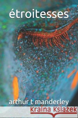 étroitesses Manderley, Arthur Tristan 9781086450002 Independently Published