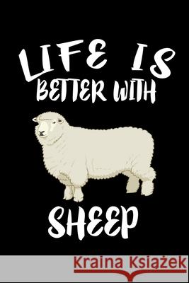 Life Is Better With Sheep: Animal Nature Collection Marko Marcus 9781086455243 Independently Published