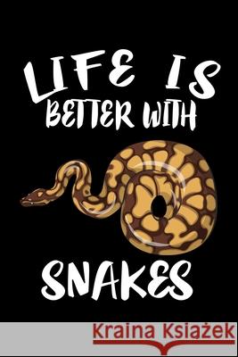 Life Is Better With Snakes: Animal Nature Collection Marko Marcus 9781086455670 Independently Published