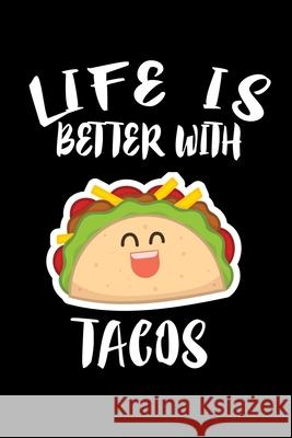 Life Is Better With Tacos: Animal Nature Collection Marko Marcus 9781086457216 Independently Published