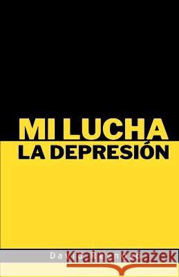 Mi Lucha La Depresion David Reynoso   9781086457728 Independently Published
