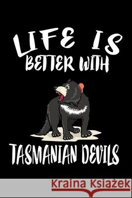 Life Is Better With Tasmanian Devils: Animal Nature Collection Marko Marcus 9781086457827 Independently Published