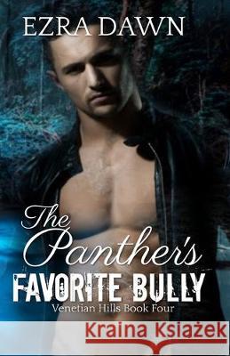 The Panther's Favorite Bully Ezra Dawn 9781086458220